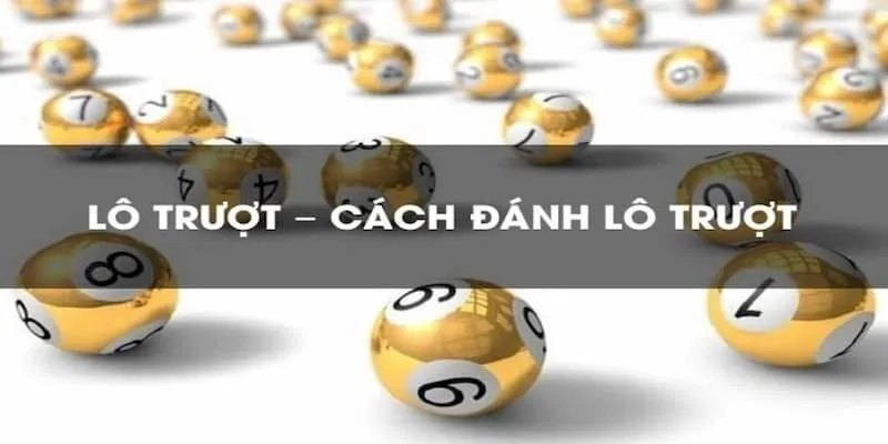 Bí quyết bắt lô trượt chuẩn xác từ cao thủ